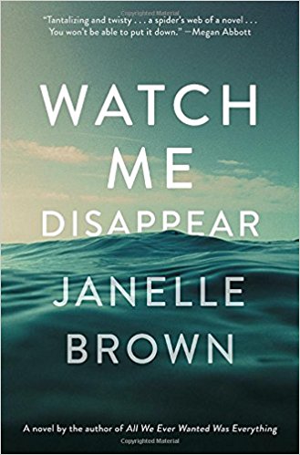Janelle Brown’s Watch Me Disappear a riveting tale of secrets, suspense